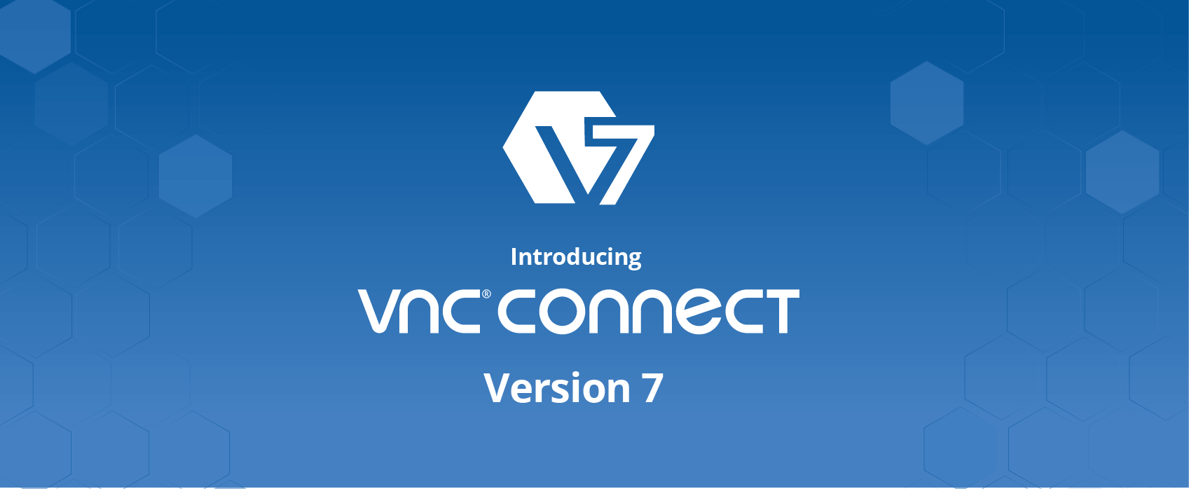 VNC® Connect 7 is here! RealVNC®