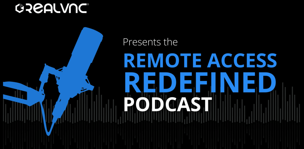 Remote Access Redefined Podcast
